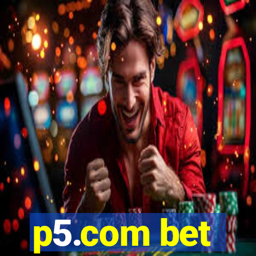 p5.com bet